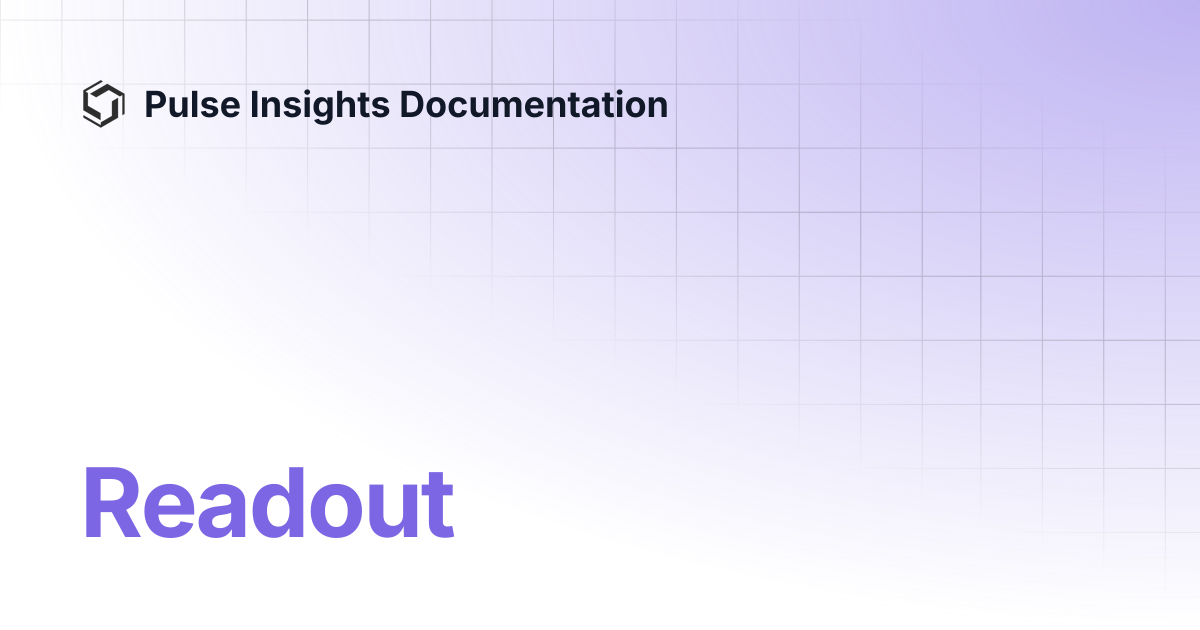 Readout | Pulse Insights Documentation
