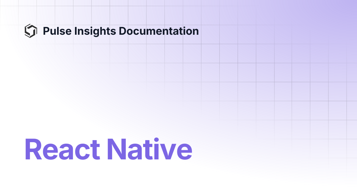 React Native | Pulse Insights Documentation